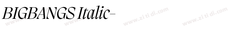 BIGBANGS Italic字体转换 BIGBANGS Italic字体转换
